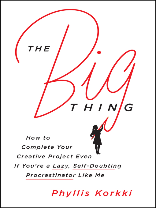 Title details for The Big Thing by Phyllis Korkki - Wait list